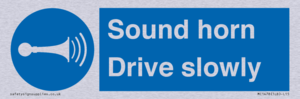 Sound horn Drive slowly